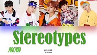 MCND (앰씨엔디) - 'Stereotypes' Lyrics (Color Coded Han|Rom|Eng)
