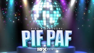 FIGO & SAMOGONY - Pif Paf (RFX REMIX) 2024