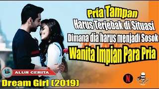 SAAT SEORANG PRIA TAMPAN JUGA  MENJADI GADIS IMPIAN || Alur Cerita Film India Dream Girl (2019)