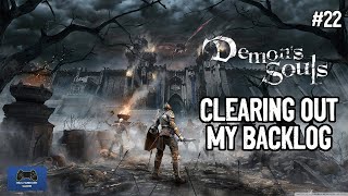 Clearing Out My Backlog: Demon's Souls Live Stream Ep 22