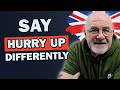 How to Say “Hurry Up” Naturally: 9 Useful Expressions