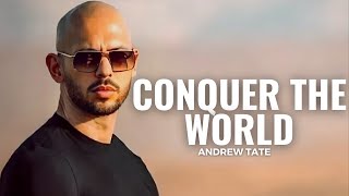 CONQUER THE WORLD - Best Motivational Speech by Andrew Tate