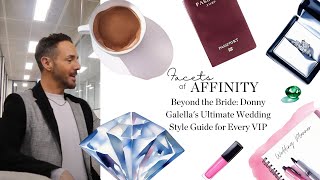 Beyond the Bride: Donny Galella's Ultimate Wedding Style Guide for Every VIP