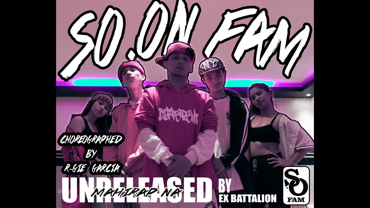 So.on Fam - Unreleased (Mahirap na) by Ex Batallion - Choreographed by R-gie Garcia