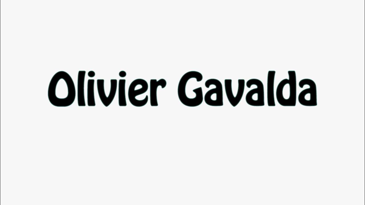 learn-how-to-pronounce-olivier-gavalda-youtube
