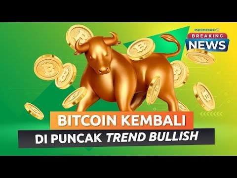 🔴 [LIVE] Breaking News - BITCOIN Kembali Tempati Puncak Trend Bullish!