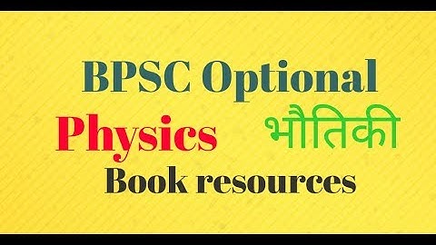 Bpsc भौतिकी Optional, books 64,65th bpsc mains, civil services
