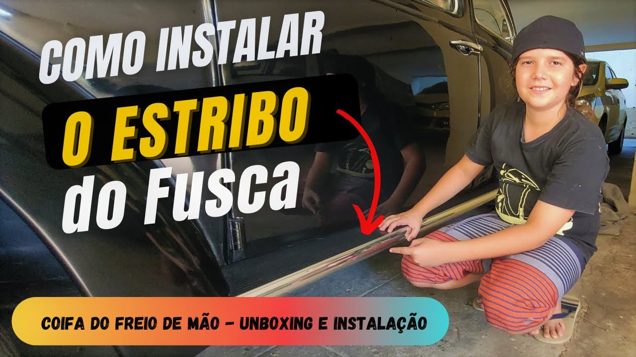 Como instalar o ESTRIBO do fusca e a COIFA DO FREIO DE MÃO.