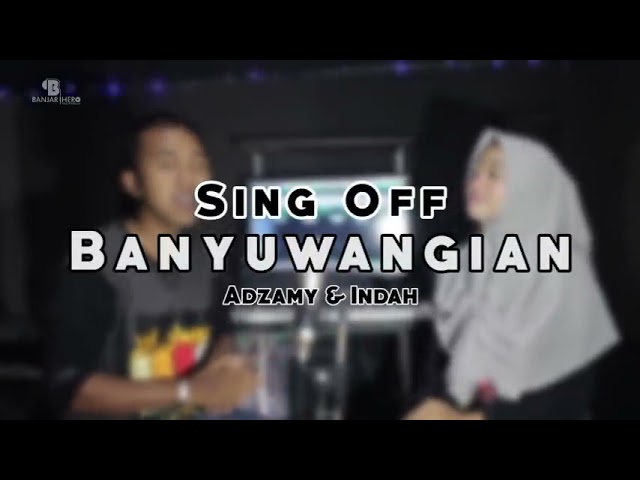 🔴sing off Banyuwangi cover adzamy dan Indah class=