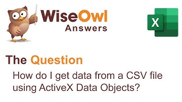 Wise Owl Answers - How do I get data from a CSV file using ActiveX Data Objects?