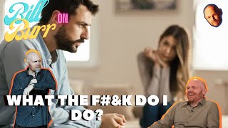 "What The F%#k Do I DO?" By Bill Burr