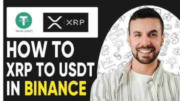 How To Convert XRP To USDT in Binance