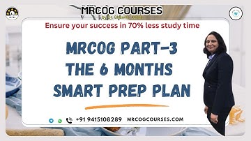 MRCOG Part 3 6 months success plan by Bhawna Khera MRCOG Courses
