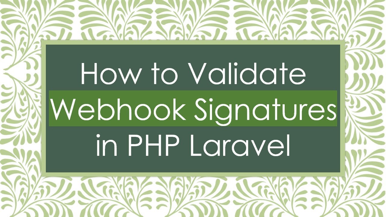 How to Validate Webhook Signatures in PHP Laravel - YouTube