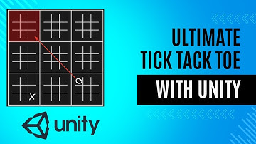 "Ultimate Tic-Tac-Toe in Unity – Create an Epic Game from Scratch"