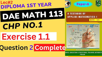 DAE  Math 1st year 113-Chapter No 1-Exercise 1.1-Question No 2||Applied Mathematics.