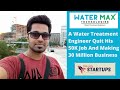 Water max technologies  the water treatment engineers  trillion startups   ts08