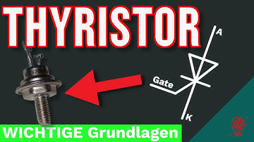 Der THYRISTOR | Die Basics EINFACH und KURZ