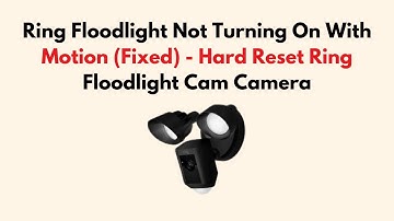 Ring Floodlight Not Turning On With Motion (Fixed) - Hard Reset Ring Floodlight Cam Camera