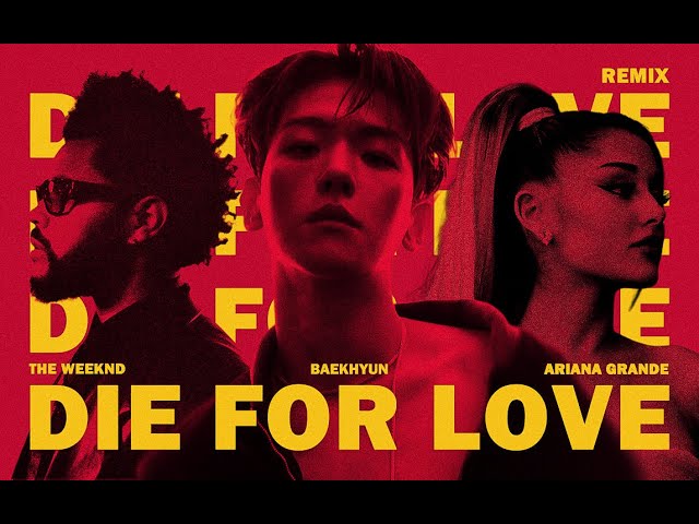 Die For Love (remix of'Die For You-The Weeknd,Ariana Grande','Cry For Love-BAEKHYUN of EXO')