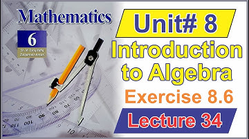Introduction to Algebra | Class 6 Math Unit 8 (Exercise 8.6) | Lecture 34 | @IlmKaGhar  |