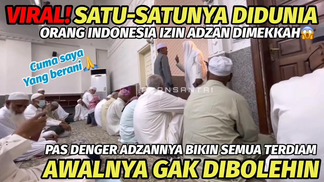 Viral! Satu-satunya Didunia, Nekat Izin Adzan Di Mekkah, Bikin Melongo Awalnya Gak Boleh 😱