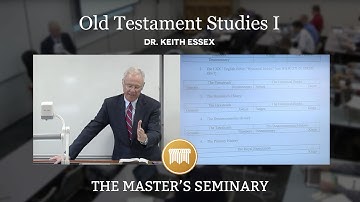 Lecture 31: Old Testament Studies I - Dr. Keith Essex
