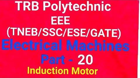 TRB Polytechnic (Engg), TNEB,SSC,IES& Gate👉 EEE/Electrical Machines Part-20/lnduction  Motor தமிழில்
