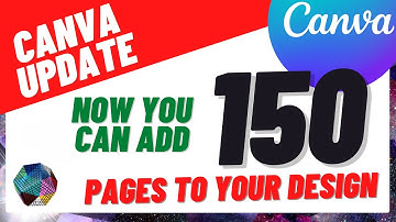 Canva NEW UPDATE - ADD up to 150 pages to your design