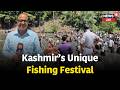 Ancient Fishing Festival Revives Panzath Springs, Highlights Kashmir’s Rich Cultural Heritage