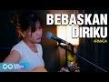 ARMADA - BEBASKAN DIRIKU ( COVER AKUSTIK SASA TASIA )