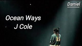 J Cole - Ocean Ways (Lyrics Video)