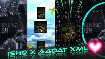 ISHQ X AADAT (ISHQ X AADAT) HARD XML || By Zx Rohan Creation