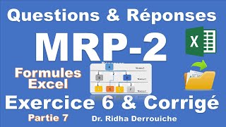 06.7.  Exercice MRP PDP CBN avec sa correction  avec les formules Excel (Partie 7)
