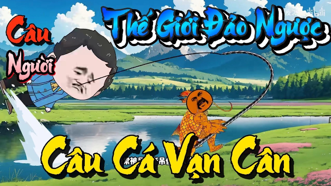 Full | Câu Cá Vạn Cân Thế Giới Đảo Ngược | Tiểu Hắc Vietsub