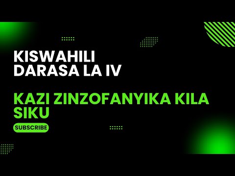KISWAHILI DARASA LA IV KAZI ZINZOFANYIKA KILA SIKU ENGLISH MEDIUM