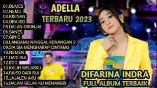 OM ADELLA TERBARU 2023 - DUMES - NEMU - KISINAN - DIFARINA INDRA ADELLA TERBARU