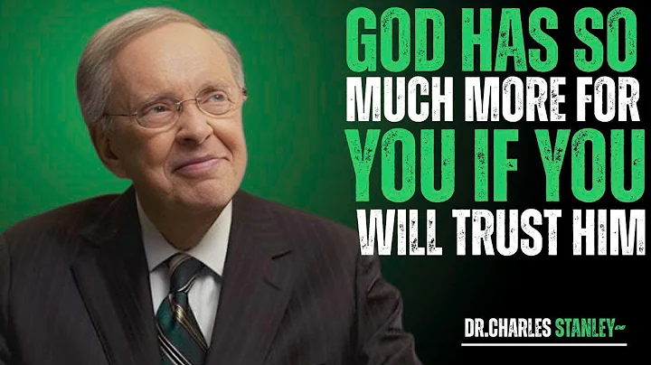 God Has So Much More for You If You Will Trust Him | Dr.charles stanley | best motivational speech