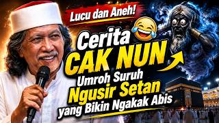 Kocak! Cerita Cak Nun Umroh Malah Disuruh Ngusir Setan, Bikin Ngakak!