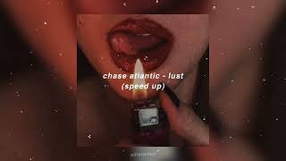 chase atlantic - lust (speed up)