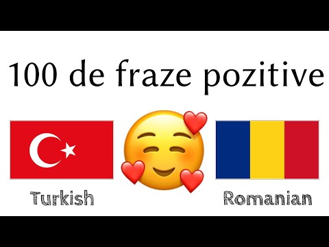 100 de fraze pozitive +  de complimente - Turcă + Română - (Vorbitor nativ)