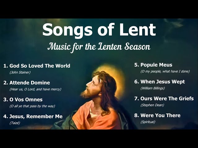 Songs of Lent, Music for the Lenten Season | 8 Lenten Hymns | Choir w/ Lyrics | Sunday 7pm Choir class=