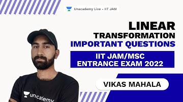 Linear Transformation | Important Questions  | Mathematics | IIT JAM/MSc Entrance Exam 2022 | Vikas