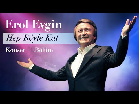 Erol Evgin “Hep Böyle Kal!..” İstanbul Harbiye Açıkhava Tiyatrosu Konseri – Bölüm 1 (23 Temmuz 2009)