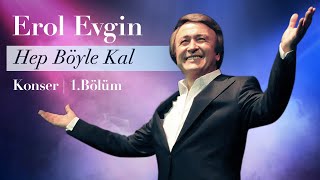 Erol Evgin Hep Böyle Kal İstanbul Harbiye Açıkhava Tiyatrosu Konseri Bölüm 1 23 Temmuz 2009