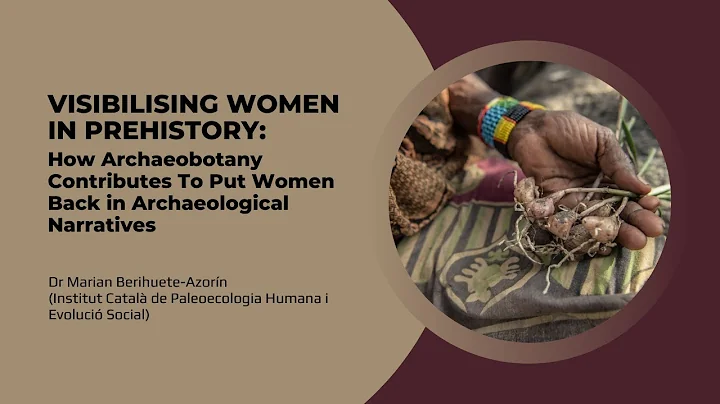 How Archaeobotany Contributes To Put Women Back in...