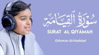 Surat Al Qiyamah Othman Al Haddadi سورة القيامة - عثمان مشعل الحدادي Quran Recitation