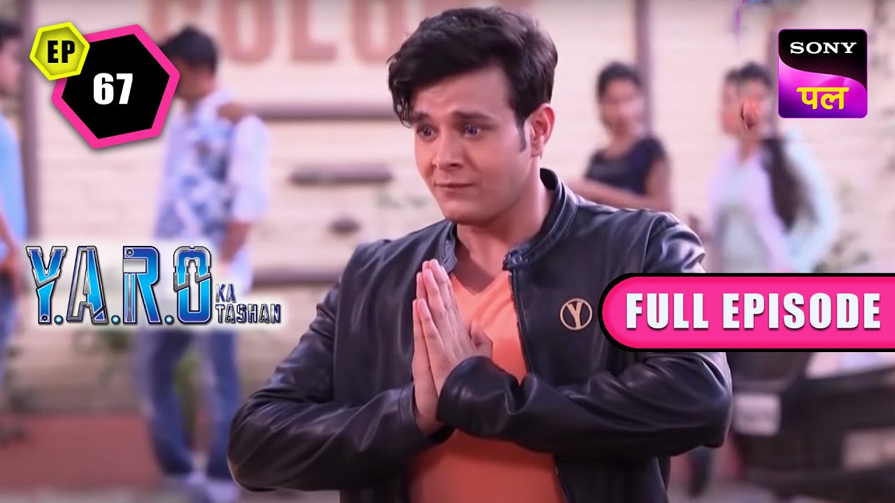 YARO को खोलना है अपना खुद का Business | Y.A.R.O Ka Tashan | Full Ep - 67 | 3 Nov 2022