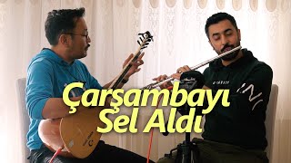 Çarşambayı Sel Aldı Flüt & Bağlama