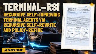 Details Terminal-RSI: Recursive Self-Improving Terminal Agents via Recursive Self-Rewrite and Policy-Refine News